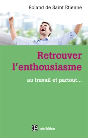 Couverture du produit · Retrouver l'enthousiasme - Au travail et partout...: Au travail et partout...