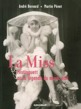 Couverture du produit · La Miss : Mistinguett ou la légende du music-hall