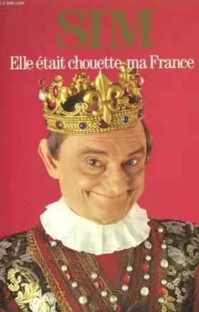 Couverture du produit · Elle etait chouette ma france.