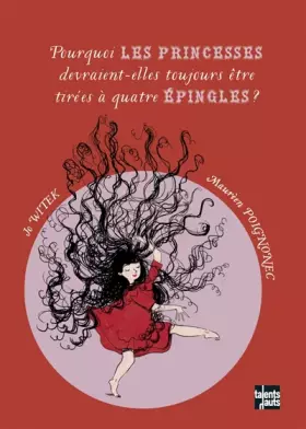 Couverture du produit · Pourquoi les princesses devraient-elle toujours être tirées à quatre épingles ?