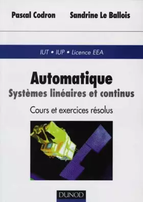 Couverture du produit · Automatique : Systèmes linéaires et continus - Cours et exercices résolus