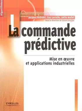 Couverture du produit · La commande prédictive: Mise en oeuvre et applications industrielles