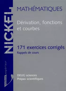 Couverture du produit · MATHEMATIQUES DERIVATION, FONCTIONS ET COURBES. 171 exercices corrigés, Rappels de cours