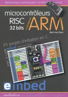 Couverture du produit · Microcontrôleurs RISC 32 bits à architecture ARM : 35 projets d'initiation en C avec la carte mbed NXP LPC 1768