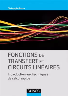 Couverture du produit · Fonctions de transfert et circuits linéaires - Introduction aux techniques de calcul rapide: Introduction aux techniques de cal
