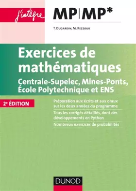 Couverture du produit · Exercices de mathématiques MP-MP* Centrale-SupElec, Mines-Ponts, Ecole Polytechnique et ENS