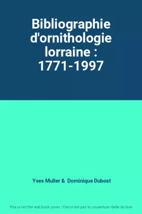 Couverture du produit · Bibliographie d'ornithologie lorraine : 1771-1997