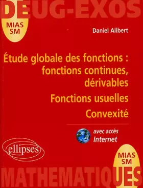 Couverture du produit · Etude globale des fonctions : Fonctions continues, dérivables fonctions usuelles