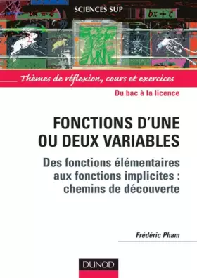 Couverture du produit · Fonctions d'une ou deux variables : Des fonctions élémentaires aux fonctions implicites - Cours et exercices