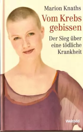 Couverture du produit · Vom Krebs gebissen - Der Sieg über eine tödliche Krankheit