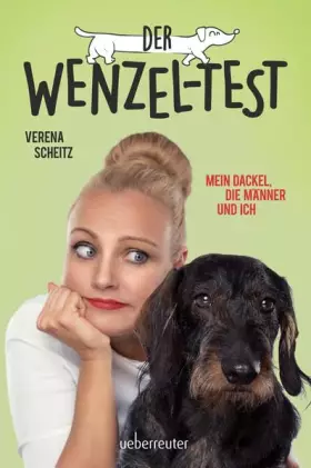 Couverture du produit · Der Wenzel-Test: Mein Dackel, die Männer und ich
