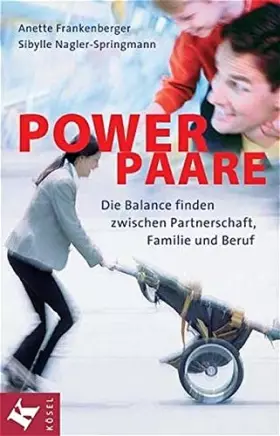 Couverture du produit · Power-Paare. Die Balance finden zwischen Partnerschaft, Familie und Beruf