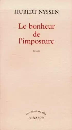 Couverture du produit · Le bonheur de l'imposture