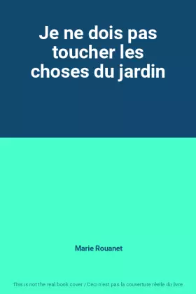 Couverture du produit · Je ne dois pas toucher les choses du jardin
