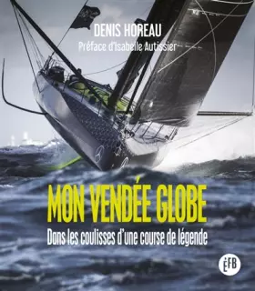 Couverture du produit · Mon Vendée Globe - Dans les coulisses d'une course de legende