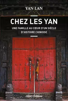 Couverture du produit · Chez Les Yan. Une famille au coeur d'un siècle d'histoire chinoise
