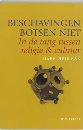 Couverture du produit · Beschavingen botsen niet: in de tang tussen religie & cultuur
