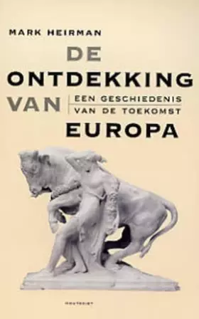 Couverture du produit · De ontdekking van Europa: een geschiedenis van de toekomst