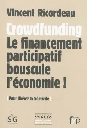 Couverture du produit · Crowdfunding : Le financement participatif bouscule l'économie ! Pour libérer la créativité