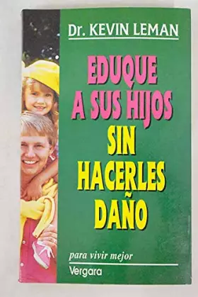 Couverture du produit · Eduque a Sus Hijos Sin Hacerles Dano (Spanish Edition)