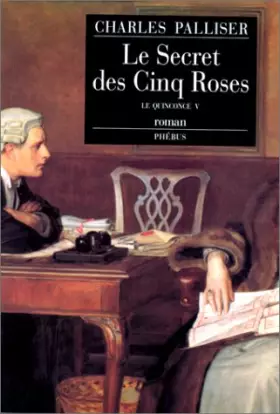 Couverture du produit · Le Quinconce, Tome 5 : Le secret des Cinq Roses