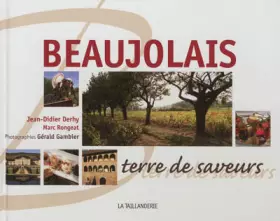 Couverture du produit · BEAUJOLAIS, TERRE DE SAVEURS