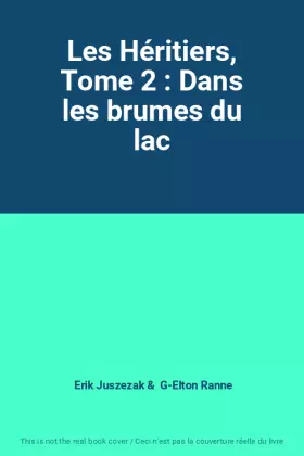 Couverture du produit · Les Héritiers, Tome 2 : Dans les brumes du lac