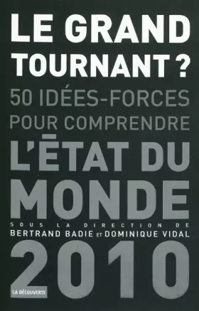 Couverture du produit · Le grand tournant : 50 idées-forces pour comprendre l'état du monde 2010