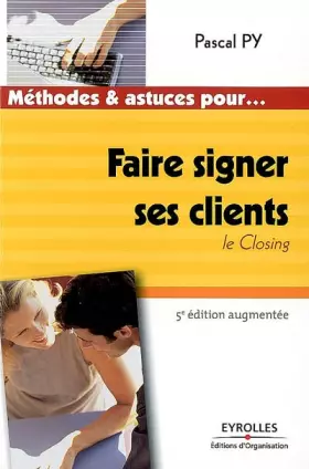 Couverture du produit · Faire signer ses clients : Le closing