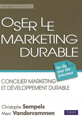 Couverture du produit · Oser le marketing durable: Concilier marketing et développement durable