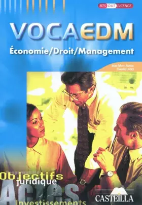 Couverture du produit · Economie, droit, management, VocaEDM : Objectifs juridiques
