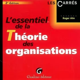 Couverture du produit · L'essentiel de la Théorie des organisations