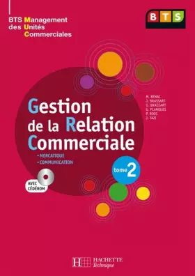 Couverture du produit · Gestion de la Relation Commerciale BTS MUC : Tome 2 (1Cédérom)