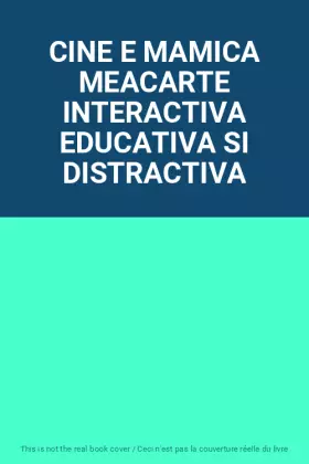 Couverture du produit · CINE E MAMICA MEACARTE INTERACTIVA EDUCATIVA SI DISTRACTIVA
