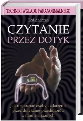 Couverture du produit · Czytanie przez dotyk. Jak rozpoznac osoby i zdarzenia przez dotykanie przedmiotow z nimi zwiazanych