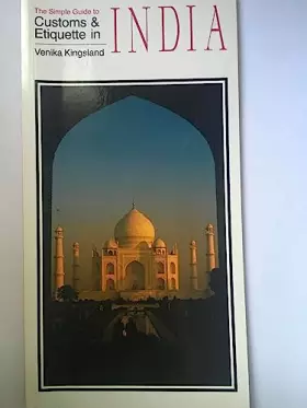 Couverture du produit · The Simple Guide to Customs and Etiquette in India (Simple Guide. Customs and Etiquette)