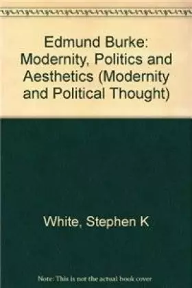 Couverture du produit · Edmund Burke: Modernity, Politics and Aesthetics (Modernity and Political Thought)