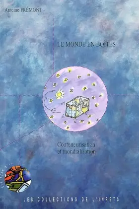 Couverture du produit · Synthèse INRETS, N° 53, Janvier 2007 : Le monde en boîtes : Conteneurisation et mondialisation