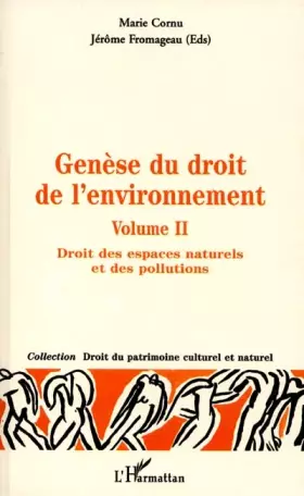 Couverture du produit · Genese du droit de l'environnement vol.2 : droit des espaces naturels et des pollutions