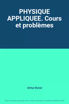 Couverture du produit · PHYSIQUE APPLIQUEE. Cours et problèmes