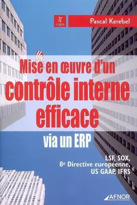 Couverture du produit · Mise en oeuvre d'un contrôle interne efficace via un ERP : LSF, SOX, 8e Directive européenne, US GAAP, IFRS