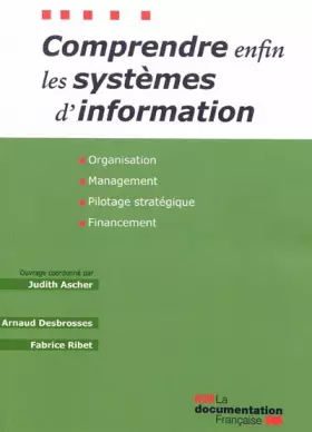 Couverture du produit · Comprendre enfin les systèmes d'information : Organisation, management, pilotage stratégique, financement