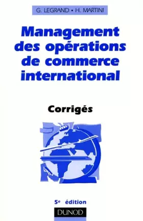 Couverture du produit · Management des opérations de commerce international - 5ème édition - Corrigés: Corrigés