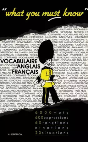 Couverture du produit · &34What you must know&34: Vocabulaire anglais français : 6000 mots, 600 expressions, 60 fonctions et notions, 20 situations