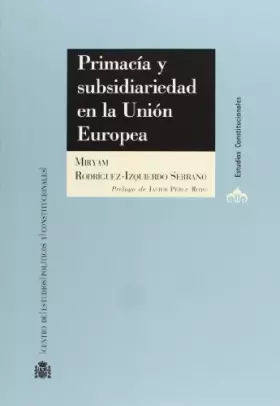 Couverture du produit · Primacía y subsidiariedad en la Unión Europea (Estudios Constitucionales)