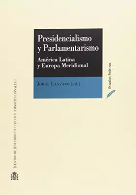 Couverture du produit · Presidencialismo y parlamentarismo: América Latina y Europa meridional : Argentina, Brasil, Chile, España, Italia, México, Port