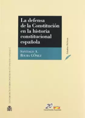 Couverture du produit · La defensa de la Constitución en la historia constitucional española