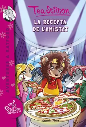 Couverture du produit · La recepta de l'amistat: Ratford 15 (TEA STILTON. AVENTURES A RATFORD)