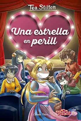 Couverture du produit · Una estrella en perill (Tea Stilton. Agència del Cor)