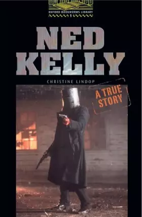 Couverture du produit · Oxford Bookworms Library: Level OneNed Kelly, a True Story